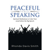 Peaceful Public Speaking: Spiritual Meditations to Calm Your mind before the Big Speech - Paperback