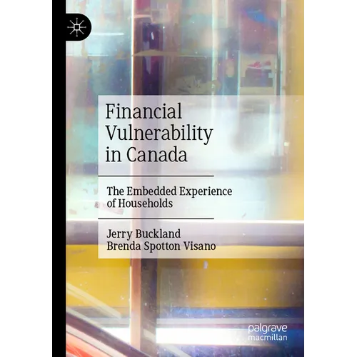 Financial Vulnerability in Canada: The Embedded Experience of Households - Paperback