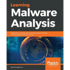 Learning Malware Analysis: Explore the concepts, tools, and techniques to analyze and investigate Windows malware - Paperback