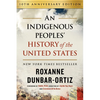An Indigenous Peoples' History of the United States (10th Anniversary Edition) - Hardcover