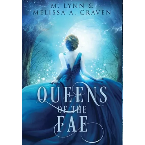 Queens of the Fae: Queens of the Fae: Books 1-3 (Queens of the Fae Collections Book 1) - Hardcover