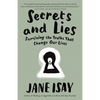 Secrets and Lies: Surviving the Truths That Change Our Lives - Paperback