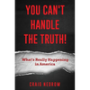 YOU CAN'T HANDLE THE TRUTH! What's Really Happening in America - Paperback