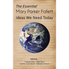 The Essential Mary Parker Follett: Ideas We Need Today - Paperback