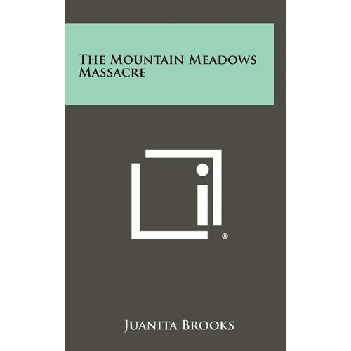 The Mountain Meadows Massacre - Hardcover