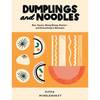 Dumplings and Noodles: Over 70 Modern Recipes for the Home Cook - Hardcover