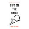 Life on the Rocks: A Story of Hope, Redemption, and Pathological Optimism - Paperback