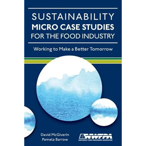 Sustainability Micro Case Studies for the Food Industry: Working to Make a Better Tomorrow - Paperback