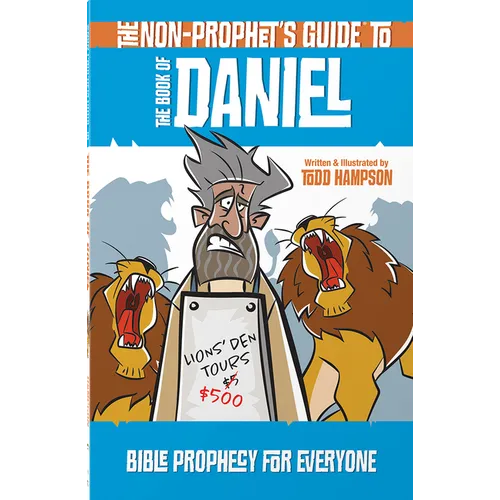 The Non-Prophet's Guide to the Book of Daniel: Bible Prophecy for Everyone - Paperback