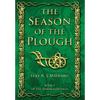 The Season of the Plough - Hardcover