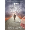IT Was You: Inspired by real events and people - Paperback