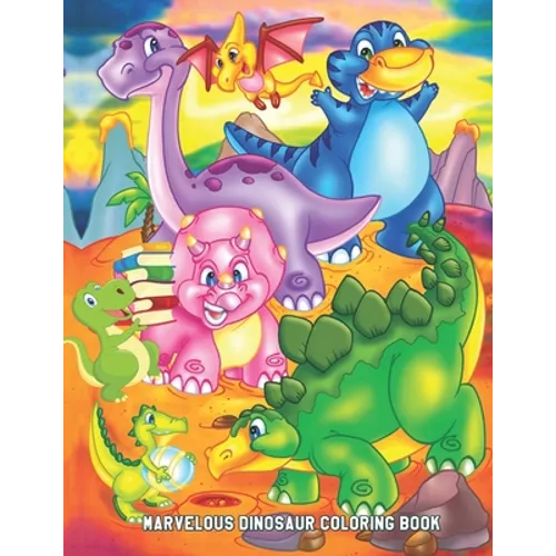 Marvelous Dinosaur Coloring Book: Easy Educational Coloring Pages of Dinosaurs for Boys & Girls Ages 2-4, 4-8 - Paperback