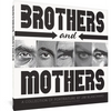 Brothers and Mothers - Hardcover