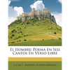 El Hombre: Poema En Seis Cantos En Verso Libre - Paperback