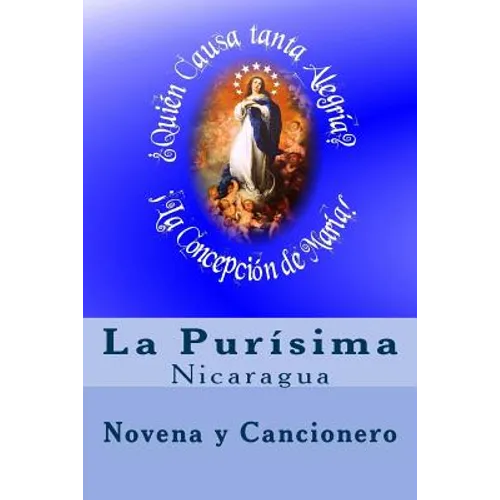 La Purisima En Nicaragua: Novena Y Cancionero - Paperback