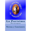 La Purisima En Nicaragua: Novena Y Cancionero - Paperback