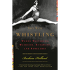 They Went Whistling: Women Wayfarers, Warriors, Runaways, and Renegades - Paperback