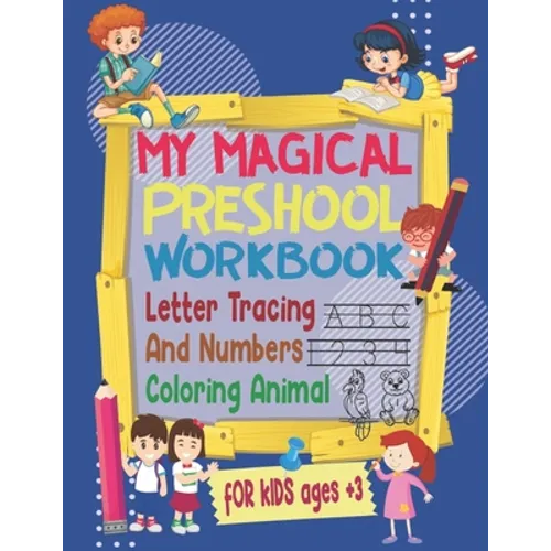 my magical preschool workbook letter tracing and numbers, coloring animal for kids ages +3: tracing alphabet and numbers Learn to Write Workbook and c - Paperback
