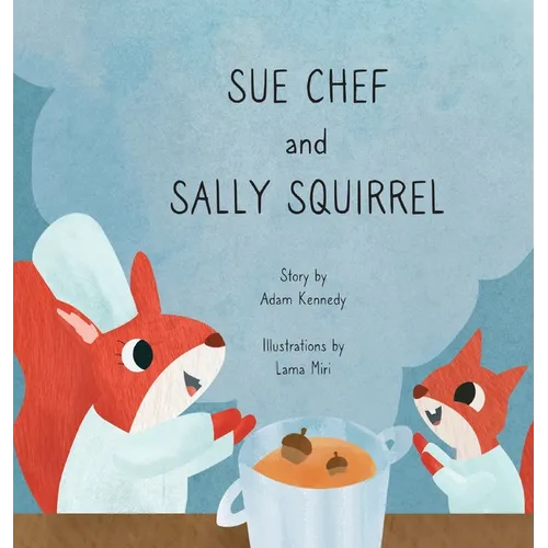 Sue Chef and Sally Squirrel - Hardcover