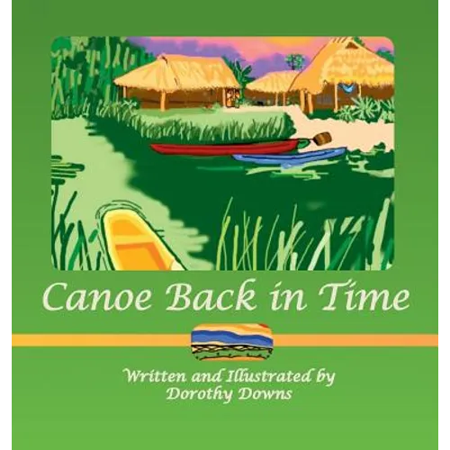 Canoe Back in Time - Hardcover