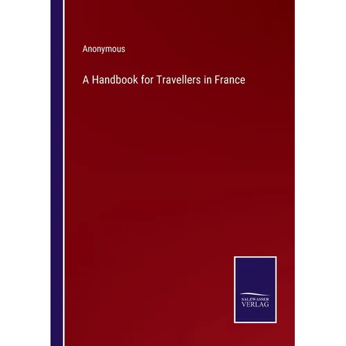 A Handbook for Travellers in France - Paperback