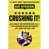 Crushing It!: How Great Entrepreneurs Build Their Business and Influence-And How You Can, Too - Hardcover