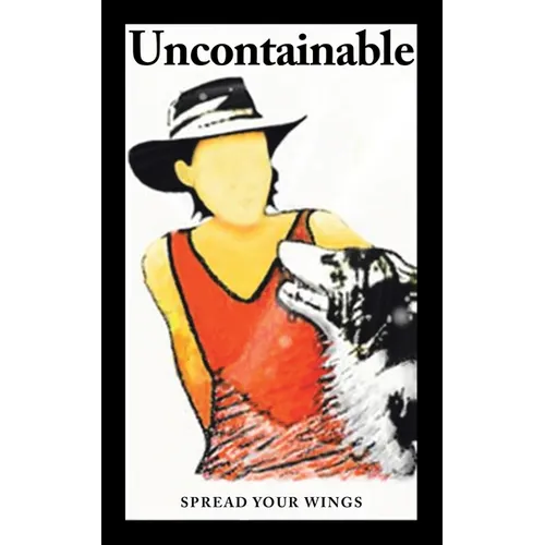Uncontainable: Spread Your Wings - Paperback