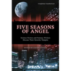 Five Seasons of Angel: Science Fiction and Fantasy Authors Discuss Their Favorite Vampire - Paperback