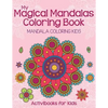 My Magical Mandalas Coloring Book: Mandala Coloring Kids - Paperback