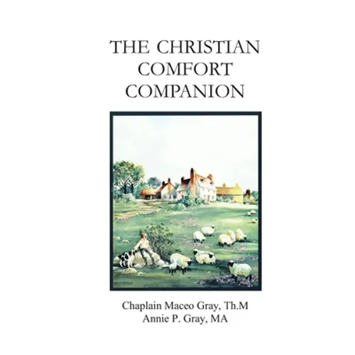 The Christian Comfort Companion: Practical Biblical Way to Recover from Grief - Paperback