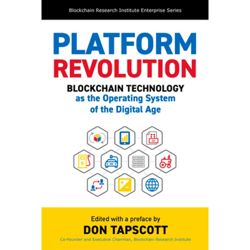 Platform Revolution: Blockchain Technology as the Operating System of the Digital Age - Hardcover