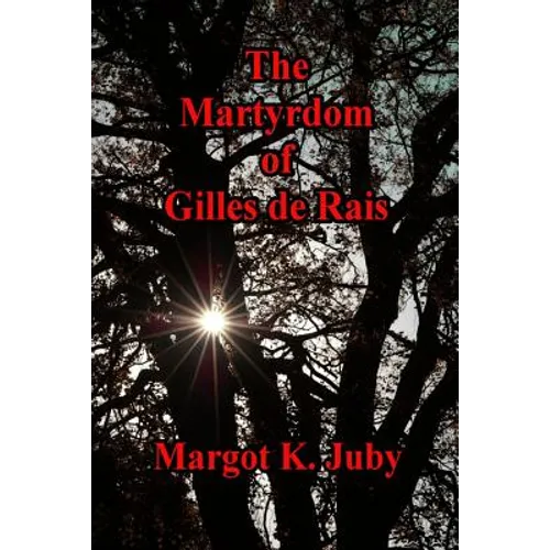 The Martyrdom of Gilles de Rais - Paperback