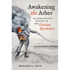 Awakening the Ashes: An Intellectual History of the Haitian Revolution - Paperback