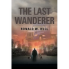 The Last Wanderer: Last Man on Earth - Paperback