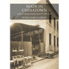 Made in Chinatown: Chinese Australian Furniture Factories, 1880-1930 - Paperback