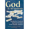 God in All Moments: Mystical & Practical Spiritual Wisdom from Hasidic Masters - Paperback