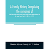 A family history comprising the surnames of Gade-Gadie-Gaudie-Gawdie-Gawdy-Gowdy-Goudey-Gowdey-Gauden-Gaudern-and the variant forms, from A. D. 800 to - Paperback