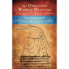 The Ordained Women Deacons: Of the Church's First Millennium - Paperback