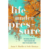 Life Under Pressure: The Social Roots of Youth Suicide and What to Do about Them - Hardcover