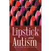 Lipstick and Autism: Not All Days Are Rosy And Pink - Hardcover