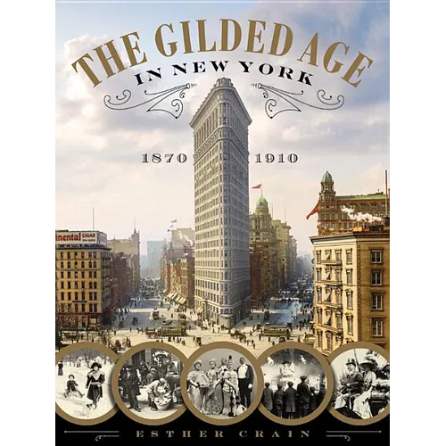 The Gilded Age in New York, 1870-1910 - Hardcover