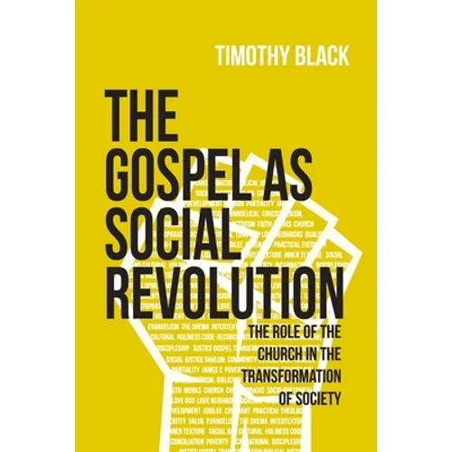The Gospel as Social Revolution: The role of the church in the transformation of society - Paperback