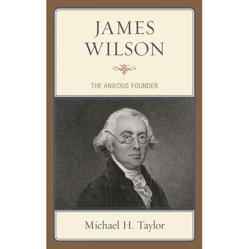 James Wilson: The Anxious Founder - Paperback