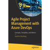 Agile Project Management with Azure Devops: Concepts, Templates, and Metrics - Paperback