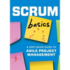 Scrum Basics: A Very Quick Guide to Agile Project Management - Paperback