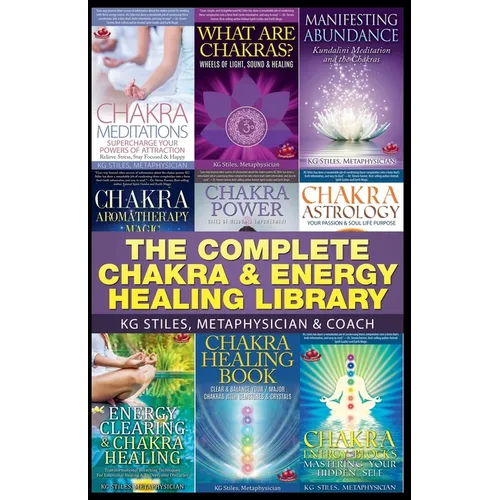 The Complete Chakra & Energy Healing Library - Paperback