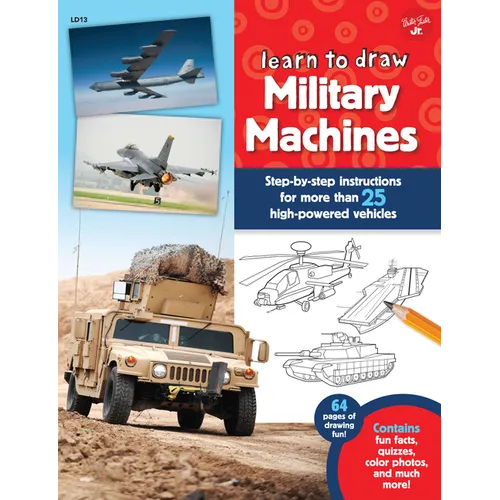 Learn to Draw Military Machines: Step-By-Step Instructions for More Than 25 High-Powered Vehicles - Paperback