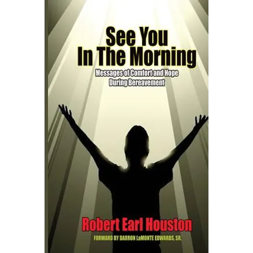 See You In The Morning: Messages of Comfort and Hope During Bereavement - Paperback