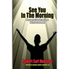 See You In The Morning: Messages of Comfort and Hope During Bereavement - Paperback