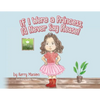 If I Were a Princess, I'd Never Say Please! - Paperback